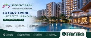 Discover Luxury Living at Godrej Regent Park, Sarjapur Road, Bangalore